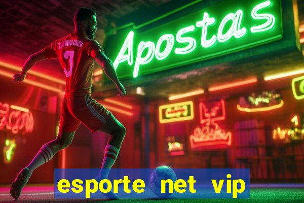 esporte net vip bet apostas